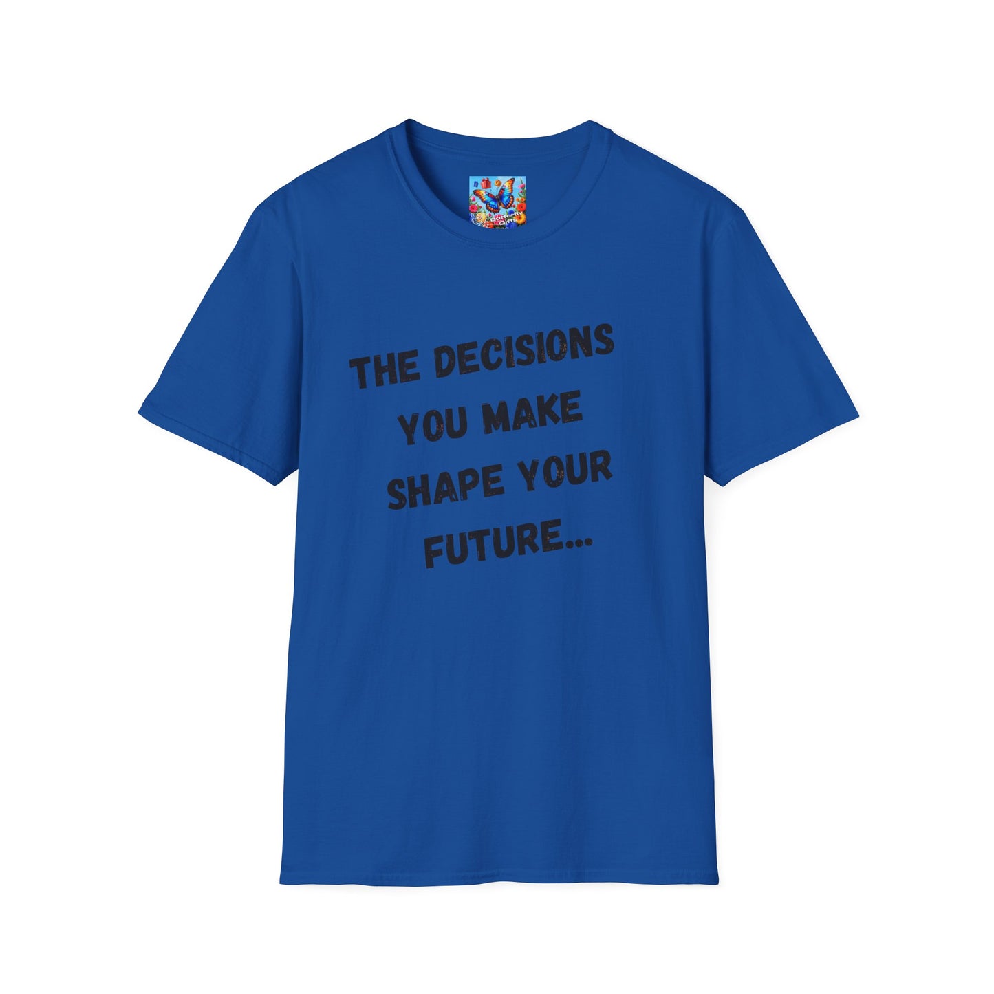 Motivational Quote T-Shirt | Decisions Shape Your Future | Gift for Friends, Inspirational Apparel, Unisex Tee, Self-Improvement