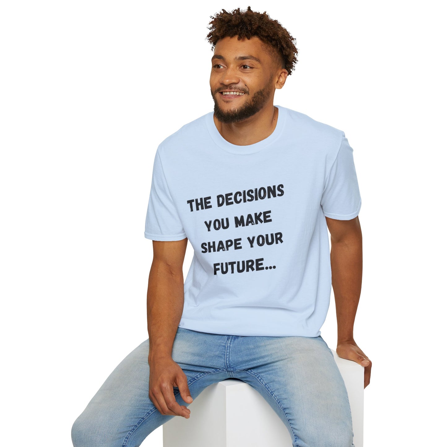 Motivational Quote T-Shirt | Decisions Shape Your Future | Gift for Friends, Inspirational Apparel, Unisex Tee, Self-Improvement