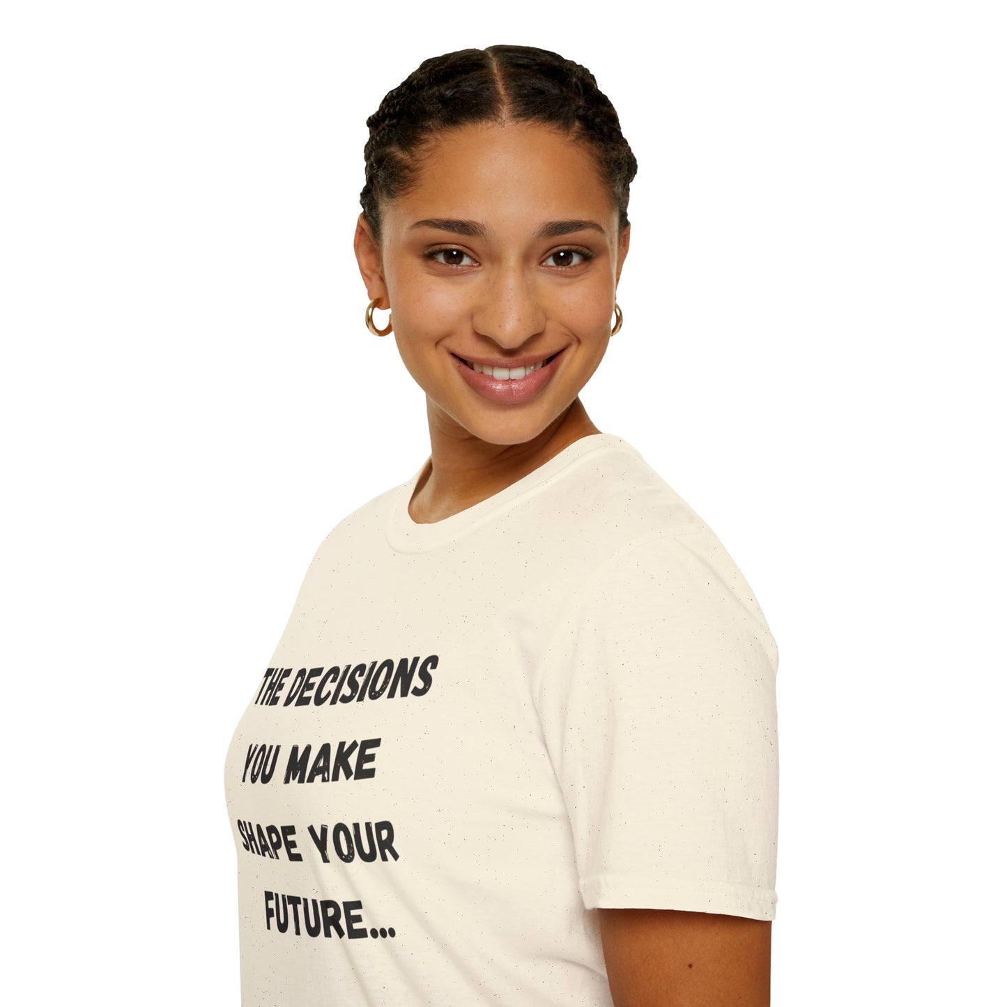 Motivational Quote T-Shirt | Decisions Shape Your Future | Gift for Friends, Inspirational Apparel, Unisex Tee, Self-Improvement