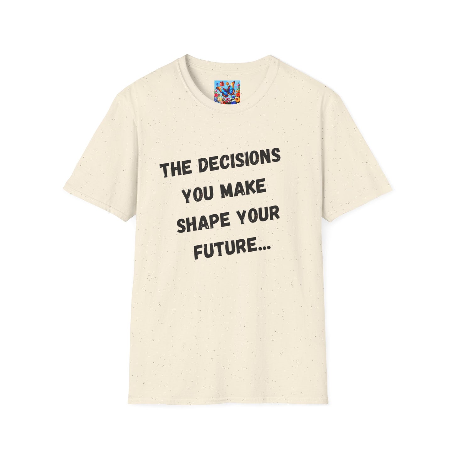 Motivational Quote T-Shirt | Decisions Shape Your Future | Gift for Friends, Inspirational Apparel, Unisex Tee, Self-Improvement