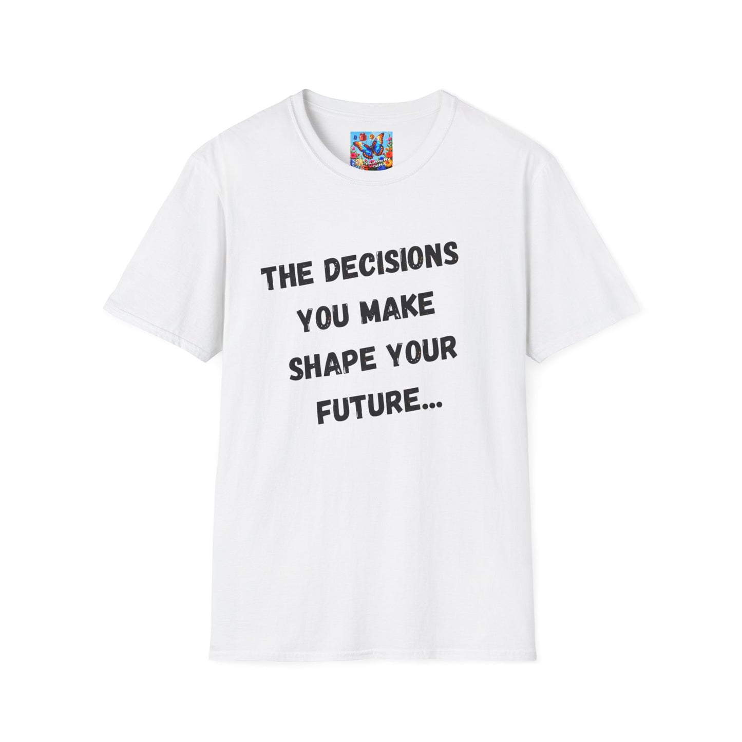 Motivational Quote T-Shirt | Decisions Shape Your Future | Gift for Friends, Inspirational Apparel, Unisex Tee, Self-Improvement