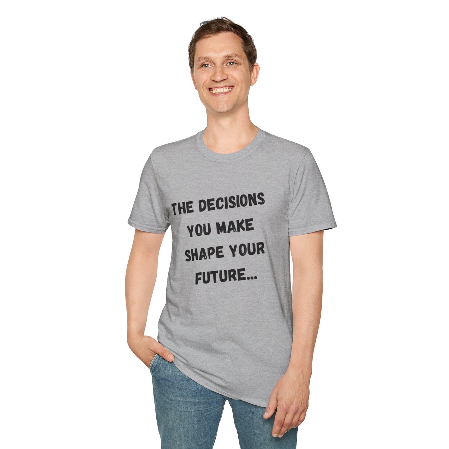 Motivational Quote T-Shirt | Decisions Shape Your Future | Gift for Friends, Inspirational Apparel, Unisex Tee, Self-Improvement