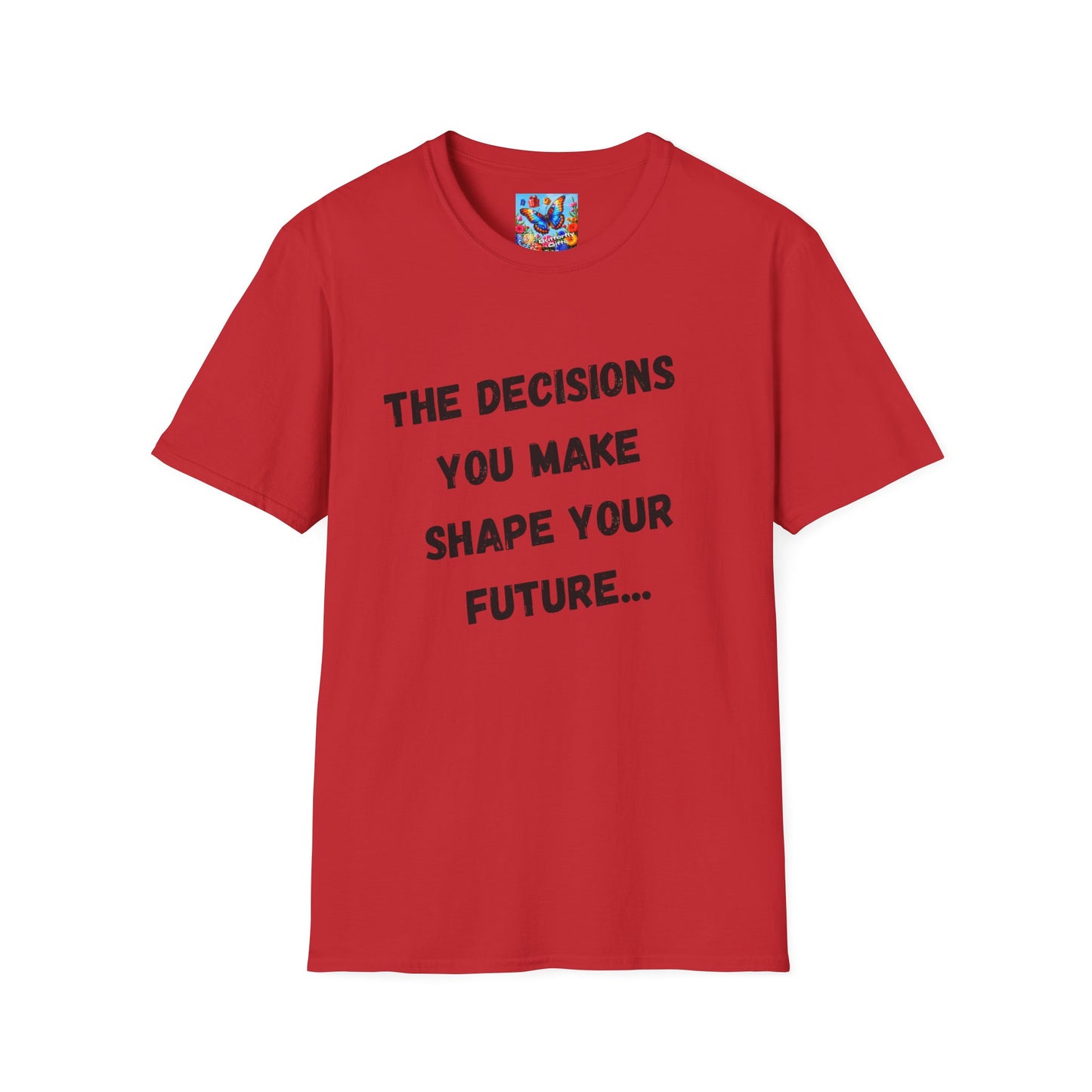 Motivational Quote T-Shirt | Decisions Shape Your Future | Gift for Friends, Inspirational Apparel, Unisex Tee, Self-Improvement