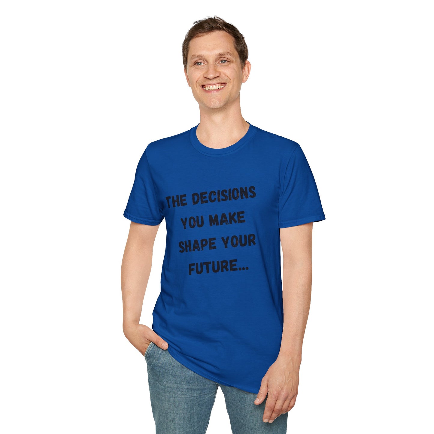 Motivational Quote T-Shirt | Decisions Shape Your Future | Gift for Friends, Inspirational Apparel, Unisex Tee, Self-Improvement