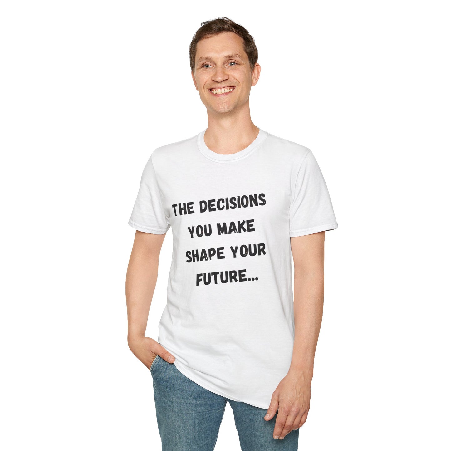 Motivational Quote T-Shirt | Decisions Shape Your Future | Gift for Friends, Inspirational Apparel, Unisex Tee, Self-Improvement